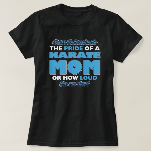 How loud a Karate mom can cheer T-Shirt (Design Front)