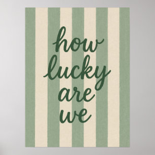 How Lucky Are We Minimalist Romance Striped Poster