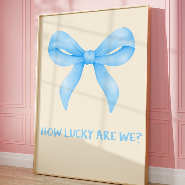 How Lucky Are We Trendy Quote Wall art Poster (Creator Uploaded)