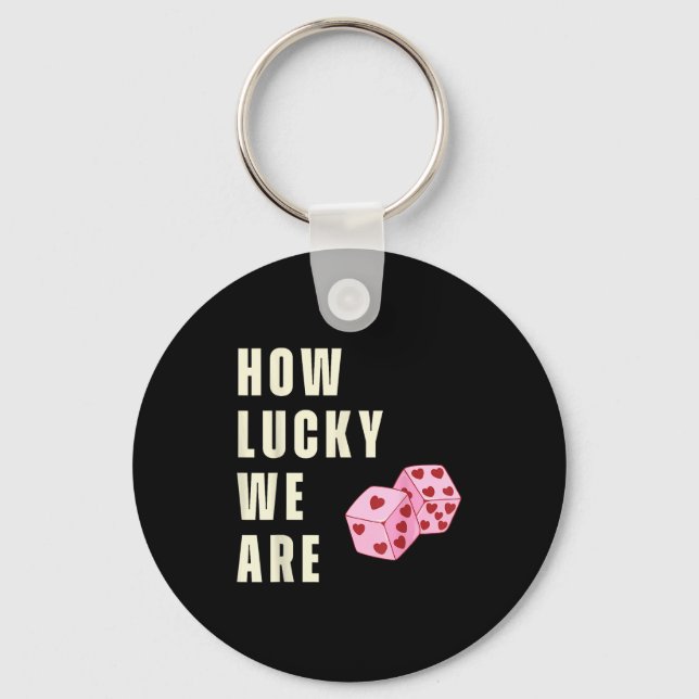 How Lucky We Are Heart Dice Couples Matching Valen Keychain (Front)