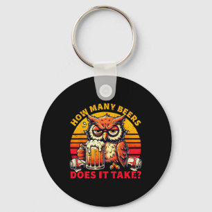 How Many Beers Does It Take Funny Beer Drinking  Keychain