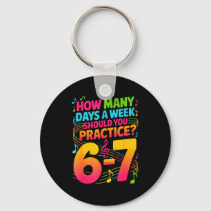 How Many Days A Week Should You Practice 6-7 Music Keychain
