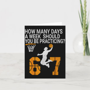 How Many Days Funny 67 Meme Basketball Practicing  Card