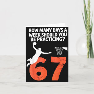 How Many Days Funny 67 Meme Basketball Practicing  Card