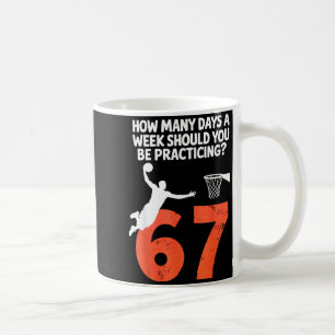 How Many Days Funny 67 Meme Basketball Practicing  Coffee Mug