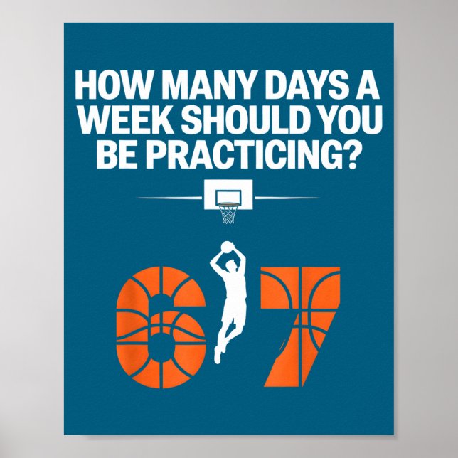 How Many Days Funny 67 Meme Basketball Practicing  Poster (Front)
