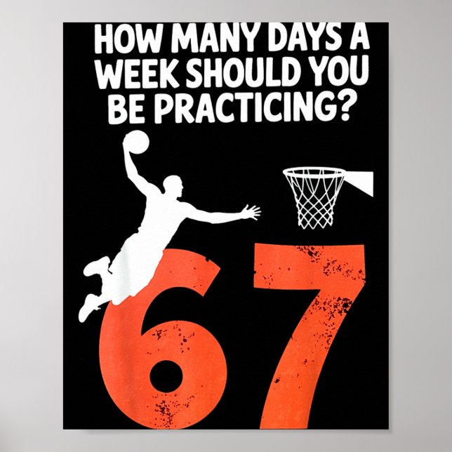 How Many Days Funny 67 Meme Basketball Practicing  Poster (Front)