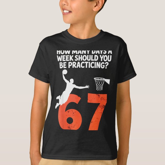 How Many Days Funny 67 Meme Basketball Practicing  T-Shirt (Front)