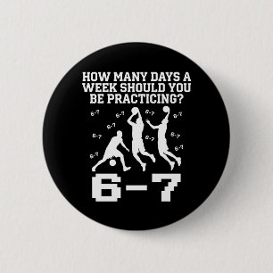 How Many Days Funny 67 Meme Basketball Saying 2 Inch Round Button