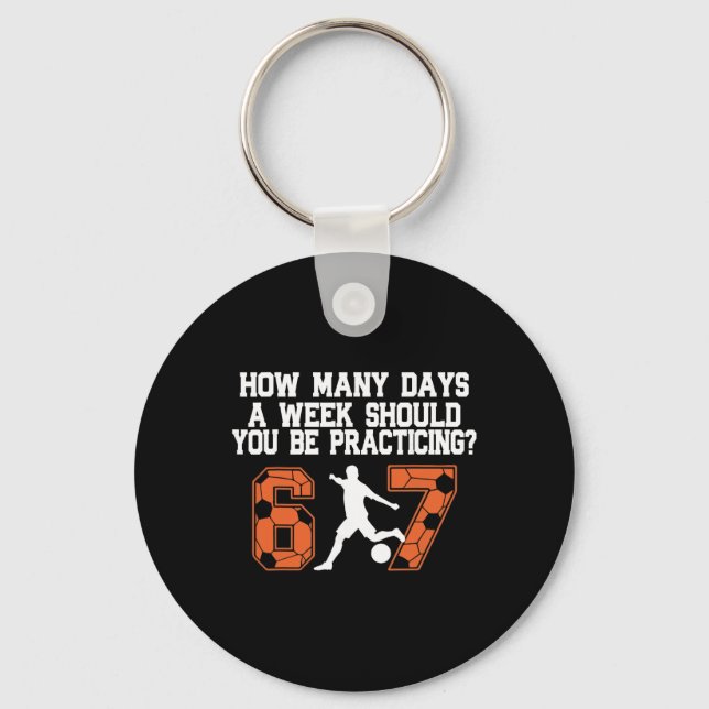 How Many Days Funny 67 Meme Soccer Practicing Humo Keychain (Front)