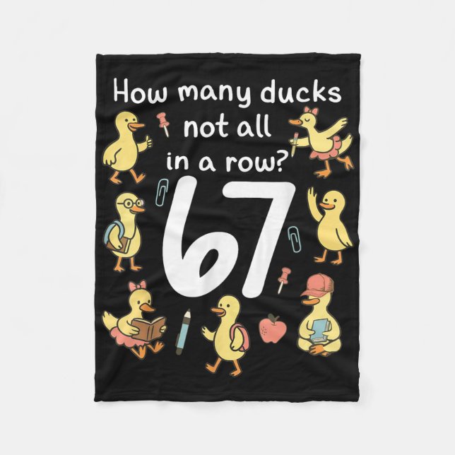 How Many Ducks Not All In A Row Funny 67 Duck _1  Fleece Blanket (Front)