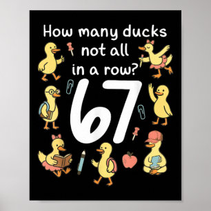 How Many Ducks Not All In A Row Funny 67 Duck _1  Poster