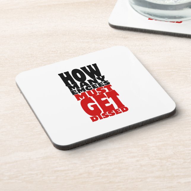 How Many Emcees Must Get Dissed Coaster (Left Side)