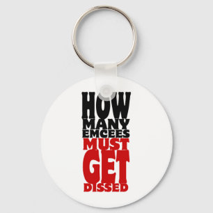 How Many Emcees Must Get Dissed Keychain