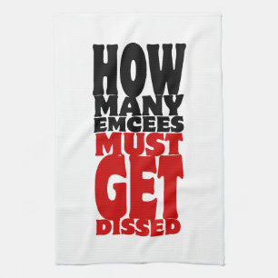 How Many Emcees Must Get Dissed Kitchen Towel