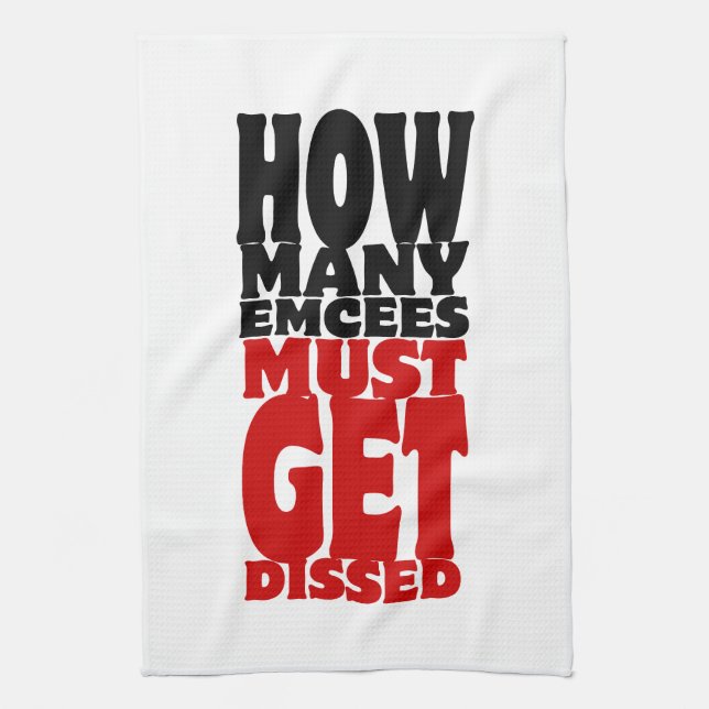 How Many Emcees Must Get Dissed Kitchen Towel (Vertical)