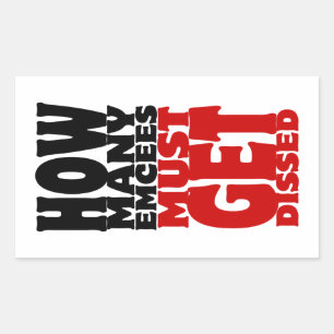 How Many Emcees Must Get Dissed Sticker