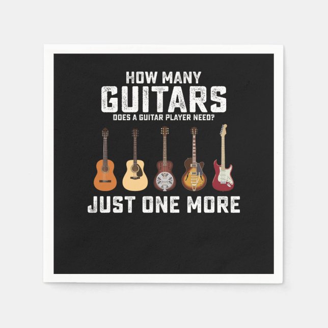 How many guitars does a guitar player need Just on Napkin (Front)
