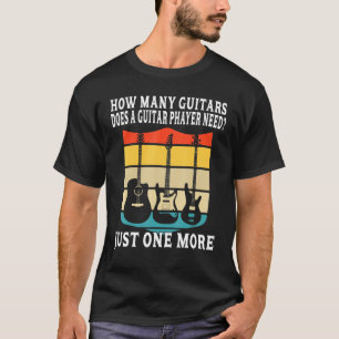 How Many Guitars  For Men Guitar Players Music Fun T-Shirt