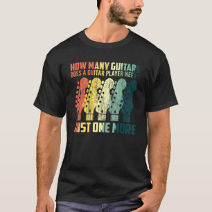 How Many Guitars For Men Guitar Players Music Vin T-Shirt