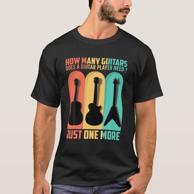 How Many Guitars Gifts For Men Guitar Players Musi T-Shirt (Front)