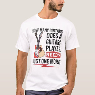 How Many Guitars Gifts For Men Guitar Players Musi T-Shirt