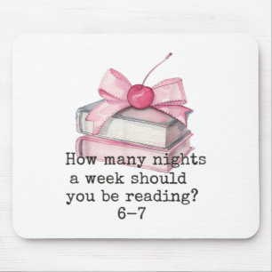 How Many Night A Week Should You Be Reading 67 Mem Mouse Pad