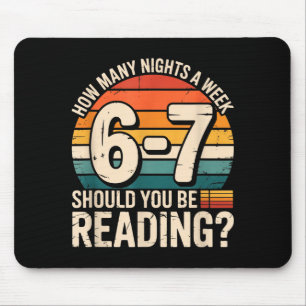 How Many Night A Week Should You Be Reading 6 7 Fu Mouse Pad