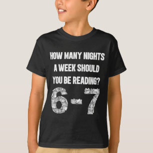 How Many Nights A Week Reading 6-7 67 Teacher Stud T-Shirt