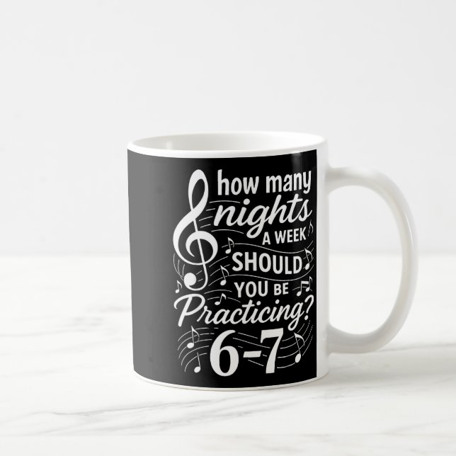 How Many Nights A Week Should You Be Practicing 67 Coffee Mug (Right)