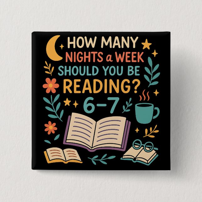 How Many Nights a Week Should You Be Reading? 67 2 Inch Square Button (Front)
