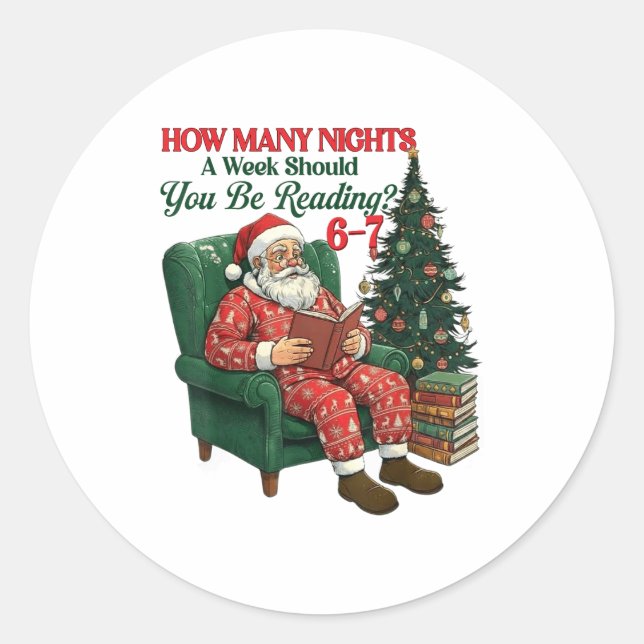 How Many Nights A Week Should You Be Reading 67 Ch Classic Round Sticker (Front)