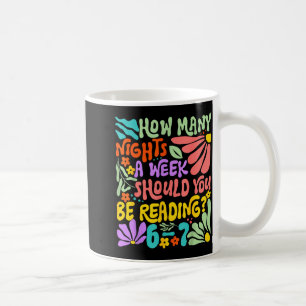 How Many Nights A Week Should You Be Reading 67 Me Coffee Mug