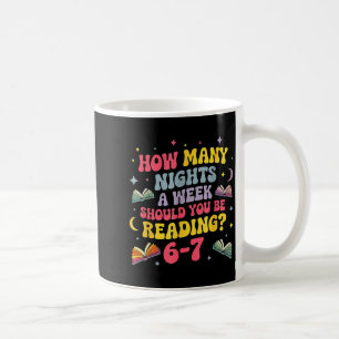 How Many Nights A Week Should You Be Reading 67 Me Coffee Mug