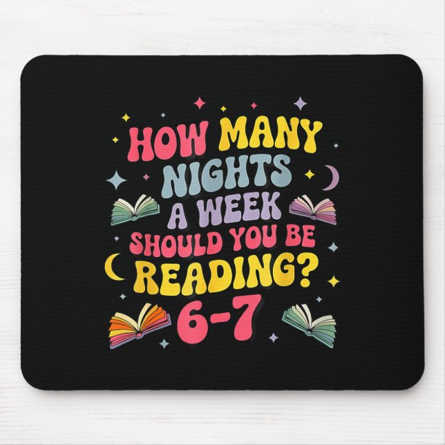 How Many Nights A Week Should You Be Reading 67 Me Mouse Pad (Front)