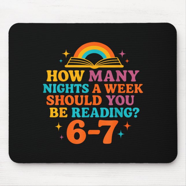How Many Nights A Week Should You Be Reading 67 Me Mouse Pad (Front)