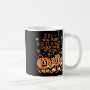 How Many Nights A Week Should You Be Reading 67 Te Coffee Mug