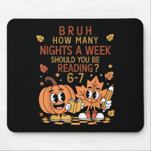 How Many Nights A Week Should You Be Reading 67 Te Mouse Pad
