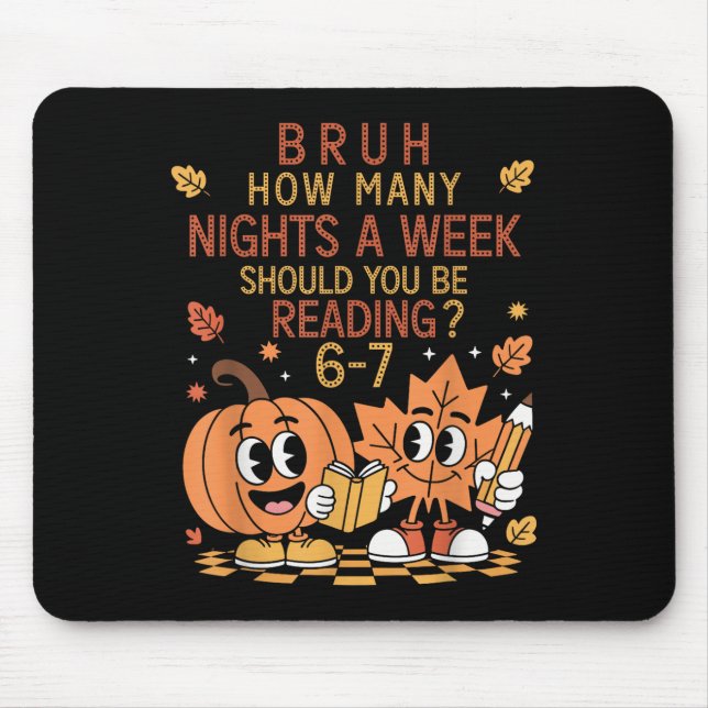 How Many Nights A Week Should You Be Reading 67 Te Mouse Pad (Front)
