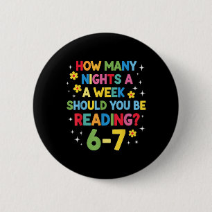 How Many Nights A Week Should You Be Reading 6-7 B 2 Inch Round Button