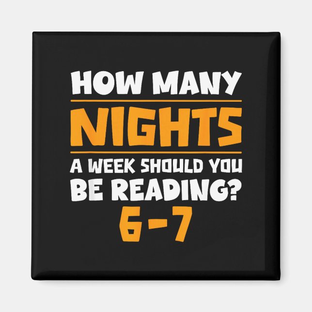 How Many Nights A Week Should You Be Reading 6-7 B Magnet (Front)