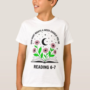 How Many Nights A Week Should You Be Reading 6-7 B T-Shirt