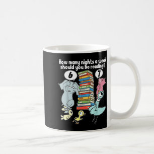 How Many Nights A Week Should You Be Reading_ 6–7  Coffee Mug