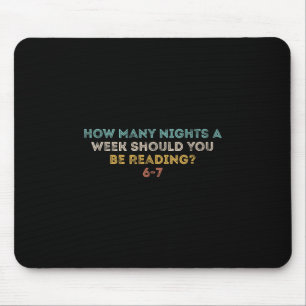 How Many Nights A Week Should You Be Reading 6-7 F Mouse Pad