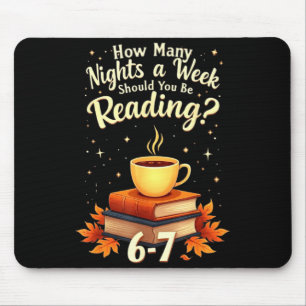 How Many Nights A Week Should You Be Reading 6 7 F Mouse Pad