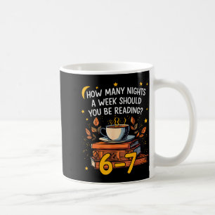 How Many Nights A Week Should You Be Reading 6 7 L Coffee Mug