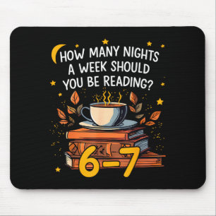 How Many Nights A Week Should You Be Reading 6 7 L Mouse Pad