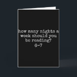 How Many Nights A Week Should You Be Reading 6 7 M Card<br><div class="desc">How Many Nights A Week Should You Be Reading 6 7 Meme</div>