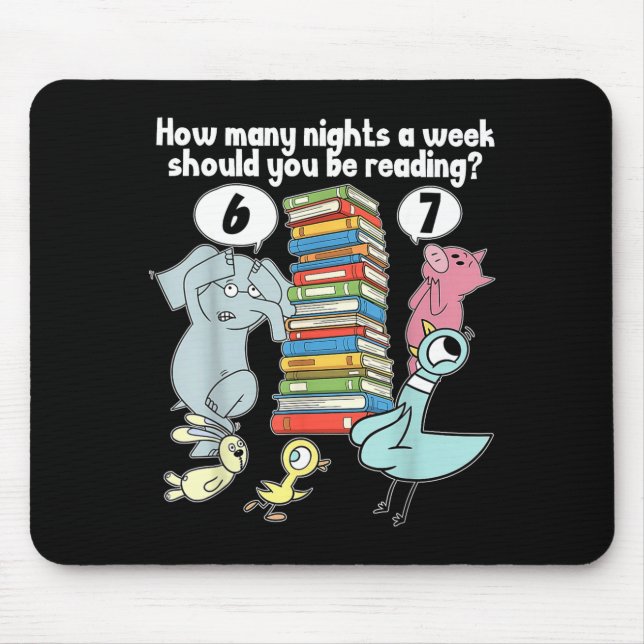 How Many Nights A Week Should You Be Reading_ 6–7  Mouse Pad (Front)