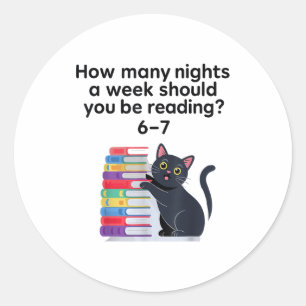 How Many Nights A Week Should You Be Reading 6-7 R Classic Round Sticker